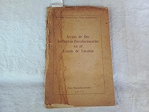 Seller image for Accin de dos autnticos revolucionarios en el estado de Yucatn for sale by Librera "Franz Kafka" Mxico.