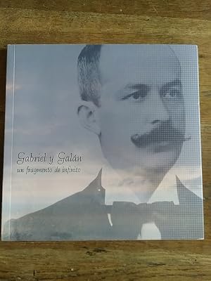 Immagine del venditore per GABRIEL Y GAL�N, UN FRAGMENTO DE INFINITO venduto da Librer�a P�ramo