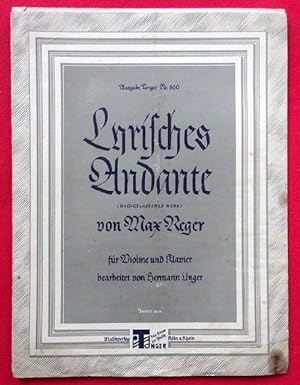 Lyrisches Andante (Nachgelassenes Werk) für Violine und Klavier (Bearb. v. Hermann Unger)