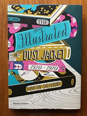 The Illustrated Dust Jacket: 1920-1970: The Illustrated Book Jacket, 1920-1970