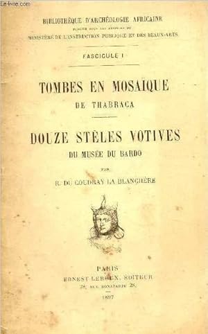 Bild des Verkufers fr Bibliothque d'archologie Africaine - Fascicule 1 - Tombes en Mosaques de Thabraca - Douzes Stles Votives du Muse Bardo zum Verkauf von Le-Livre