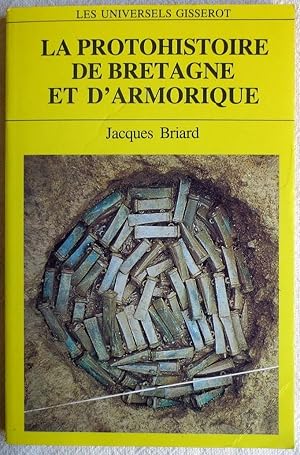 La protohistoire de Bretagne et d'Armorique : Les universels Gisserot ; 3