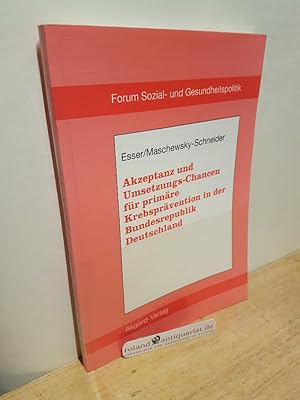 Bild des Verkufers fr Akzeptanz und Umsetzungs-Chancen fr primre Krebsprvention in der Bundesrepublik Deutschland / Axel Esser ; Ulrike Maschewsky-Schneider / Schriftenreihe Forum Sozial- und Gesundheitspolitik ; Bd. 10 zum Verkauf von Roland Antiquariat UG haftungsbeschrnkt