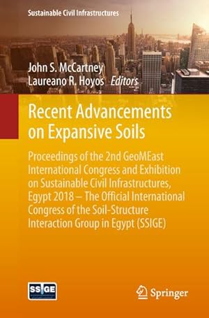 Imagen del vendedor de Recent Advancements on Expansive Soils : Proceedings of the 2nd GeoMEast International Congress and Exhibition on Sustainable Civil Infrastructures, Egypt 2018  The Official International Congress of the Soil-Structure Interaction Group in Egypt (SSIGE) a la venta por AHA-BUCH GmbH