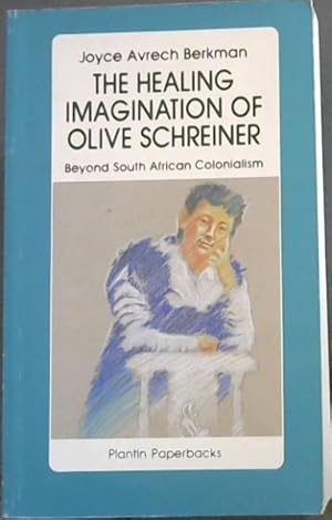 Bild des Verkufers fr The Healing Imagination of Olive Schreiner: Beyond South African Colonialism zum Verkauf von Chapter 1