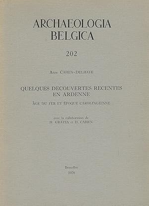 Image du vendeur pour Quelques dcouvertes rcentes en Ardenne. Age du Fer et poque carolingienne mis en vente par Librairie Archaion