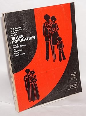 Imagen del vendedor de The social and economic status of the black population in the United States: an historical view, 1790-1978 a la venta por Bolerium Books Inc.