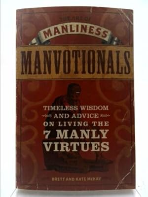 Seller image for The Art of Manliness Manvotionals: Timeless Wisdom and Advice on Living the 7 Manly Virtues for sale by ThriftBooks-Dallas