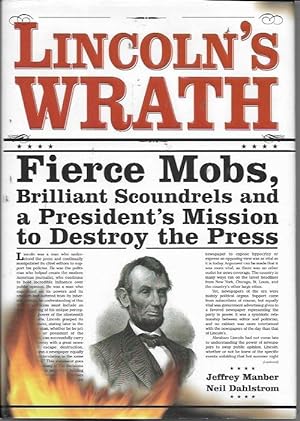 Immagine del venditore per Lincoln's Wrath: Fierce Mobs, Brilliant Scoundrels and a President's Mission to Destroy the Press venduto da Bookfeathers, LLC