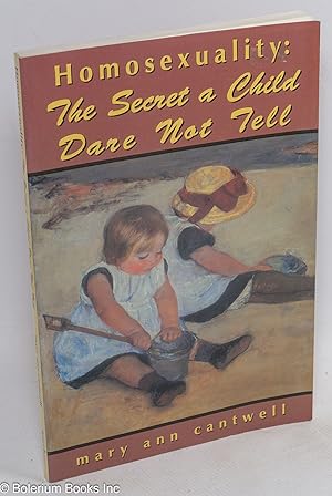 Imagen del vendedor de Homosexuality; the secret a child dare not tell a la venta por Bolerium Books Inc.
