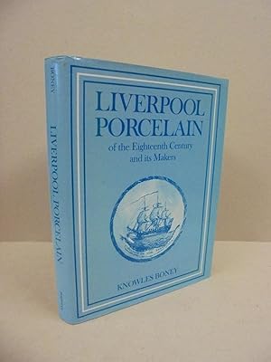 Seller image for Liverpool Porcelain of the eighteenth century and its makers for sale by Kerr & Sons Booksellers ABA