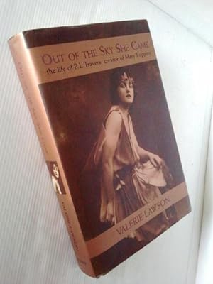 Imagen del vendedor de Out of the Sky She Came - The Life of P.L. Travers, Creator of Mary Poppins a la venta por Your Book Soon