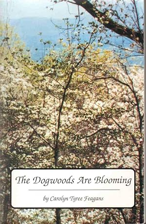 Seller image for THE DOGWOODS ARE BLOOMING for sale by The Avocado Pit