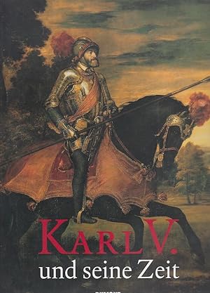 Karl V. und seine Zeit : 1500 - 1558. hrsg. von Hugo Soly. Wim Blockmans . [Übers.: Susanne Bette .]