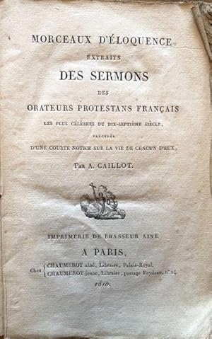 Imagen del vendedor de Morceaux d'loquence extraits des sermons des oratures protestans francais les plus clbres du dix-septime sicle. a la venta por Antiquariat Lohmann