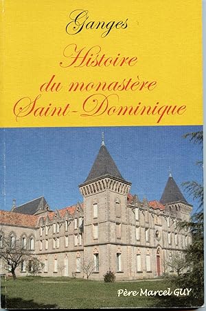 HISTOIRE DU MONASTERE SAINT DOMINIQUE. Du Tiers Ordre Cloîtré et Régulier de la Pénitence de SAIN...