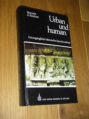 Urban und human. Unvergängliche lateinische Spruchweisheit