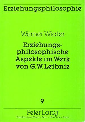 Bild des Verkufers fr Erziehungs-philosophische Aspekte Im Werk von G.W. Leibniz zum Verkauf von Clivia Mueller