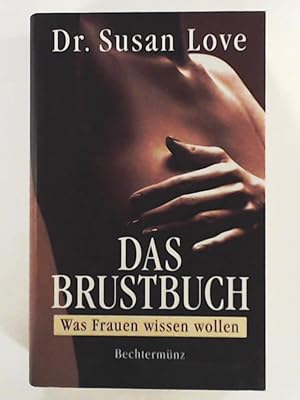 Das Brustbuch - Was Frauen wissen wollen