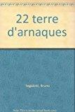 Image du vendeur pour 22, Terre D'arnaques mis en vente par RECYCLIVRE