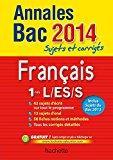 Seller image for Franais 1res L, Es, S : Annales Bac 2014 : Sujets Et Corrigs for sale by RECYCLIVRE
