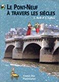 Bild des Verkufers fr Le Pont-neuf  Travers Les Sicles zum Verkauf von RECYCLIVRE