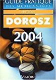 Image du vendeur pour Guide Pratique Des Mdicaments : Dorosz 2004 mis en vente par RECYCLIVRE