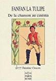 Bild des Verkufers fr Fanfan La Tulipe : De La Chanson Au Cinma zum Verkauf von RECYCLIVRE