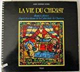 Bild des Verkufers fr La Vie Du Christ : Album  Colorier D'aprs Les Vitraux De La Cathdrale De Chartres zum Verkauf von RECYCLIVRE