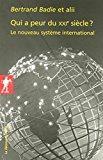 Bild des Verkufers fr Qui A Peur Du Xxie Sicle ? : Le Nouveau Systme International zum Verkauf von RECYCLIVRE