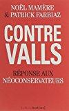 Image du vendeur pour Contre Valls : Rponse Aux Noconservateurs mis en vente par RECYCLIVRE