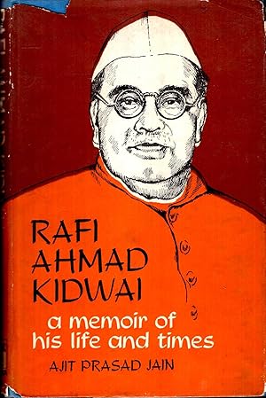 Bild des Verkufers fr Rafi Amhad Kidwai, a memoir of his life and times zum Verkauf von Pendleburys - the bookshop in the hills