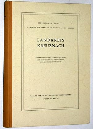 Landkreis Kreuznach. Regierungsbezirk Koblenz. Band 1.