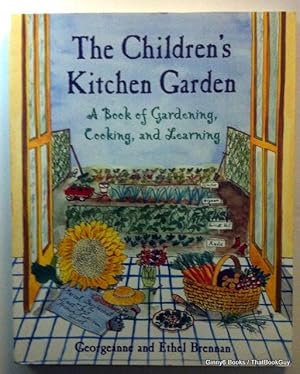 The Child's Kitchen Garden: A Book of Gardening, Cooking and Learning