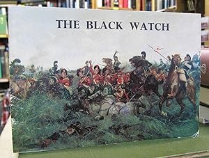 Seller image for The Black Watch; A Brief Story of the Regiment From 1725 to the Present Day for sale by Edinburgh Books