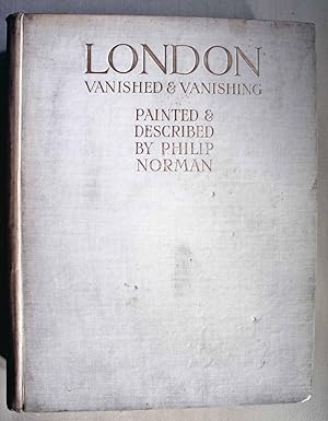 London Vanished and Vanishing Limited de luxe edition Signed by Philip Norman