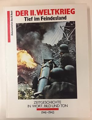 Seller image for Der II. Weltkrieg. Tief im Feindesland. Dokumentation 1941-1943. for sale by Der Buchfreund