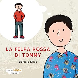 Image du vendeur pour La felpa rossa di Tommy. Ediz. illustrata mis en vente par Libro Co. Italia Srl