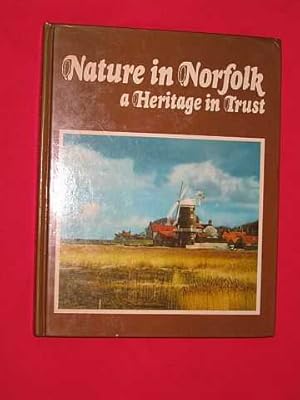 Imagen del vendedor de Nature in Norfolk: a Heritage in Trust a la venta por BOOKBARROW (PBFA member)