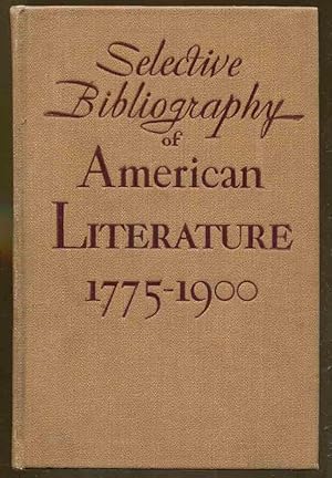 Seller image for Selective Bibliography of American Literature 1775-1900 for sale by Dearly Departed Books