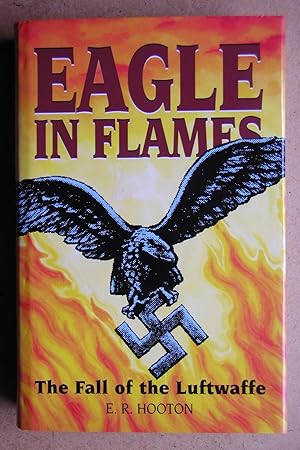 Eagle In Flames: The Fall of the Luftwaffe.