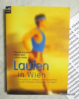 Laufen in Wien. Trainingstips für Anfänger und Fortgeschrittene mit den schönsten Laufstrecken de...