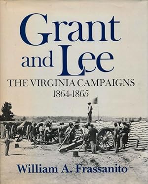 Imagen del vendedor de Grant and Lee The Virginia Campaigns 1864-1865 a la venta por Good Books In The Woods