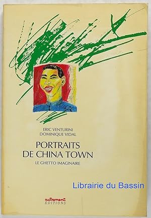Image du vendeur pour Portraits de China Town Le ghetto imaginaire mis en vente par Librairie du Bassin