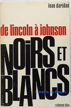 Image du vendeur pour De Lincoln  Johnson Noirs et Blancs mis en vente par Librairie du Bassin