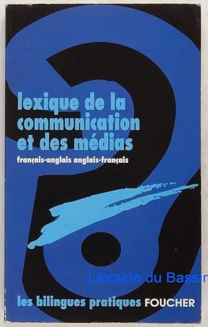 Lexique de la communication et des médias français-anglais anglais-français