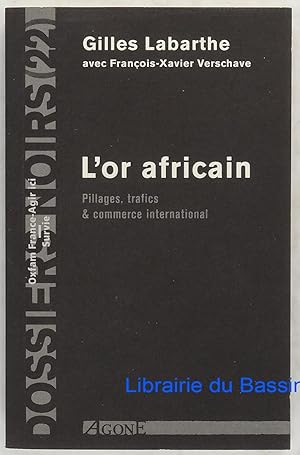 Image du vendeur pour L'Or africain Pillages, trafics & commerce international mis en vente par Librairie du Bassin