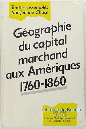 Imagen del vendedor de Gographie du capital marchand aux Amriques 1760-1860 a la venta por Librairie du Bassin