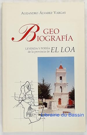 Geo-Biografia Leyenda y Poesia de la provincia de El Loa
