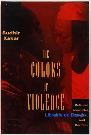 Imagen del vendedor de The colors of violence Cultural Identities, Religion, and Conflict a la venta por Librairie du Bassin